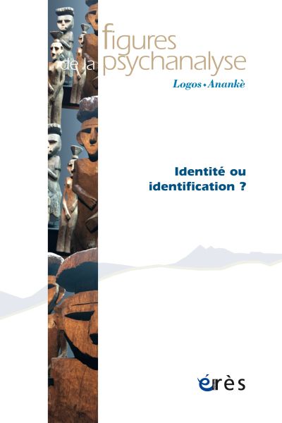 Figures de la psychanalyse 44: Identité ou identification ?