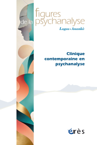 Figures de la psychanalyse 48: Clinique contemporaine en psychanalyse.